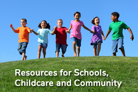 Resources for Schools, Childcare and Community 